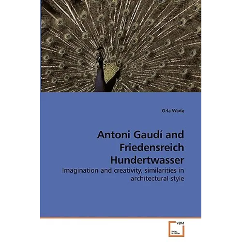 Antoni Gaudí and Friedensreich Hundertwasser - Paperback