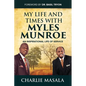 My Life and Times with Myles Munroe: An Inspirational Life of Service - Paperback