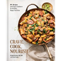 Crave, Cook, Nourish: 80+ Recipes and Expert Guidance for Healthy, Happy Nutrition [A Cookbook and Nutrition Guide] - Hardcover