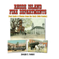 Rhode Island Fire Departments: Post Cards & Photos from the Early 20th Century - Hardcover