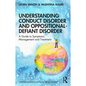 Understanding Conduct Disorder and Oppositional-Defiant Disorder: A Guide to Symptoms, Management and Treatment - Paperback
