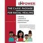 The C.A.R.E. Package for Racial Healing: Cultivating Awareness & Resilience through Empowerment - Paperback