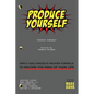 Produce Yourself: Apply Hollywood's Proven Formula To Become The Hero of Your Life - Paperback