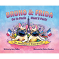 The Adventure of Bruno & Frida - The French Bulldogs Bruno & Frida Go to Paris - Hardcover