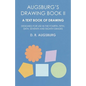 Augsburg's Drawing Book II - A Text Book of Drawing Designed for Use in the Fourth, Fifth, Sixth, Seventh and Eighth Grades - Paperback