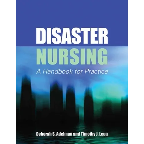 Disaster Nursing: A Handbook for Practice: A Handbook for Practice - Paperback