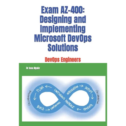 Exam AZ-400: Designing and Implementing Microsoft DevOps Solutions - Paperback