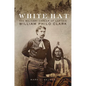White Hat: The Military Career of Captain William Philo Clark - Hardcover