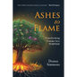 Ashes to Flame: Transforming Trauma Into Purpose - Paperback