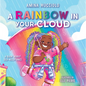 Studio Mucci: A Rainbow in Your Cloud - Hardcover
