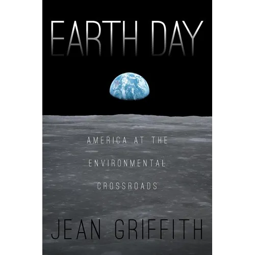 Earth Day: America at the Environmental Crossroads - Paperback