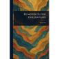 By Motor to the Golden Gate - Paperback