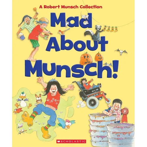 Mad about Munsch: A Robert Munsch Collection (Combined Volume): A Robert Munsch Collection - Hardcover