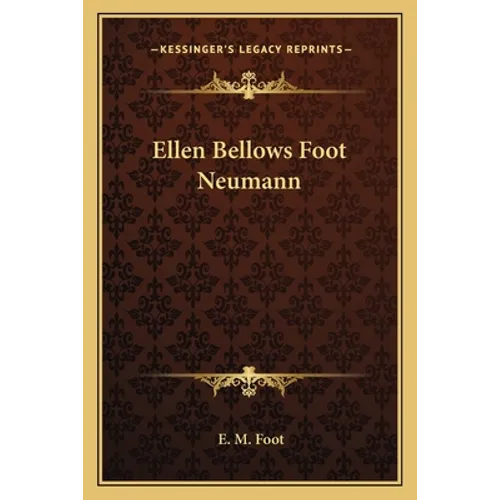 Ellen Bellows Foot Neumann - Paperback