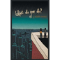 What Do You Do? - Paperback