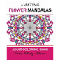 Amazing Flower Mandalas Adult coloring Book - Paperback