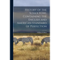 History of the Sussex Fowl Containing the English and American Standard of Perfection - Paperback