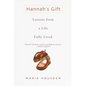 Hannah's Gift: Lessons from a Life Fully Lived - Paperback