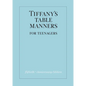 Tiffany's Table Manners for Teenagers - Hardcover