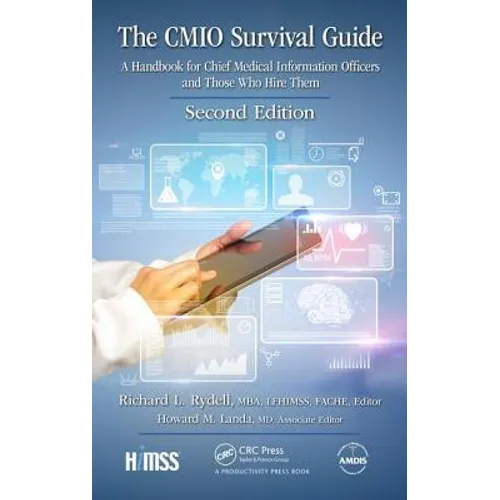 The CMIO Survival Guide: A Handbook for Chief Medical Information Officers and Those Who Hire Them, Second Edition - Hardcover