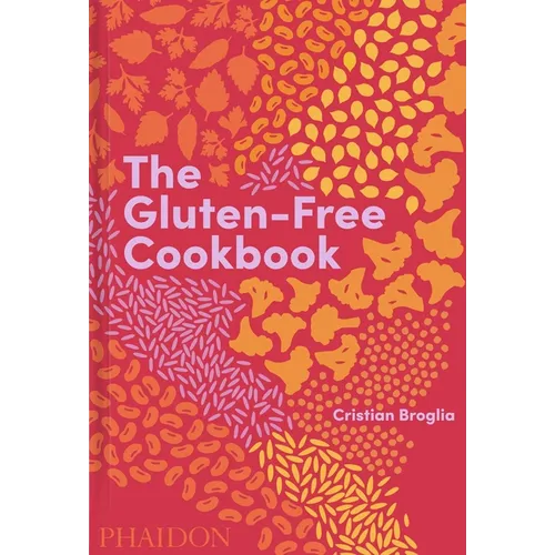 The Gluten-Free Cookbook: 350 Delicious and Naturally Gluten-Free Recipes from More Than 80 Countries - Hardcover