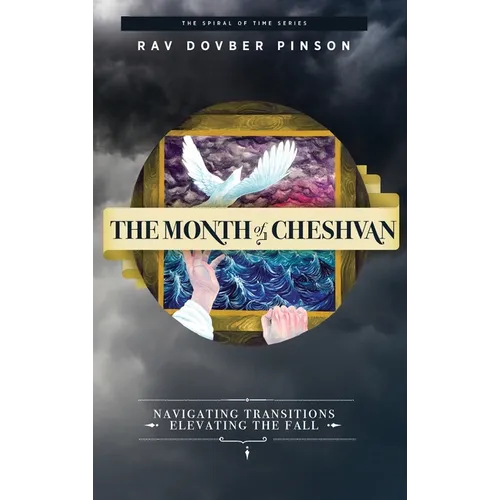 The Month of Cheshvan: Navigating Transitions, Elevating the Fall - Hardcover
