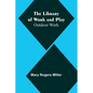 The Library of Work and Play: Outdoor Work - Paperback