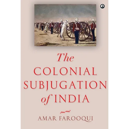 "The Colonial Subjugation of India" - Hardcover