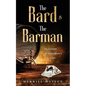 The Bard and The Barman: An Account of Shakespeare's Lost Years - Paperback