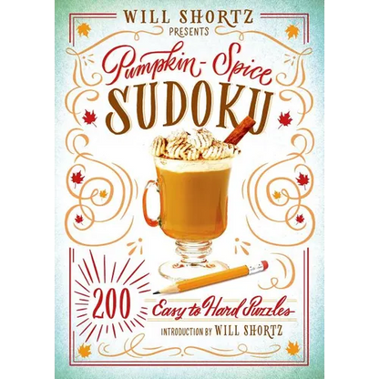 Will Shortz Presents Pumpkin Spice Sudoku: 200 Easy to Hard Puzzles - Paperback