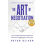 The Art Of Negotiation: Life is all about negotiation. Learn how to win in life by learning how to close a deal. - Paperback
