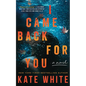 I Came Back for You - Hardcover