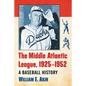 The Middle Atlantic League, 1925-1952: A Baseball History - Paperback