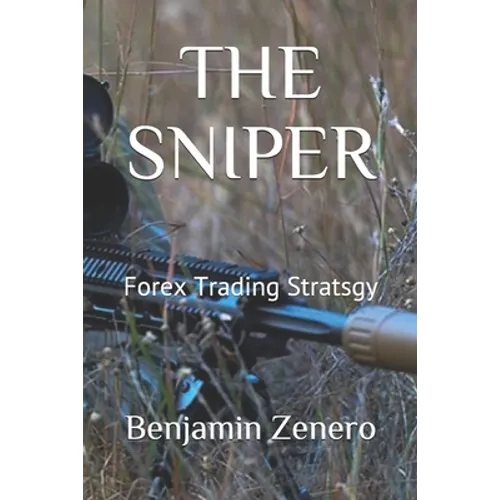 The Sniper: Forex Trading Stratsgy - Paperback