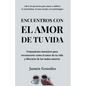 Encuentros con el amor de tu vida: Tratamiento intensivo para reconocerte como el amor de tu vida y liberarte de los malos amores. - Paperback