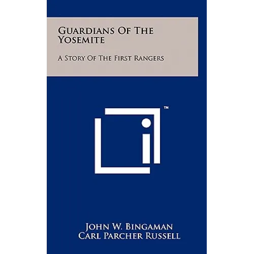 Guardians Of The Yosemite: A Story Of The First Rangers - Hardcover