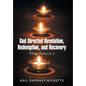 God Directed Revelation, Redemption, and Recovery: Trilogy Parts 1, 2, 3 - Hardcover