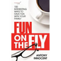 Fun on the Fly: 100 Interesting Ways to Have Fun with Your Family - Paperback