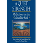 A Quiet Strength: Meditations on the Masculine Soul - Paperback