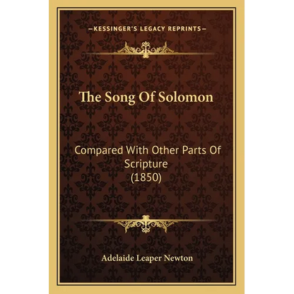 The Song Of Solomon: Compared With Other Parts Of Scripture (1850) - Paperback