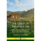 The Quest of the Simple Life: Retiring to the Country and Living Simpler, Healthier and Happier; A Classic Guide Dating to the 1900s - Paperback