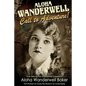 Aloha Wanderwell Call to Adventure: True Tales of the Wanderwell Expedition, First Women to Circle the World in an Automobile - Paperback