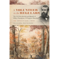 A Volunteer in the Regulars: The Civil War Journal and Memoir of Gilbert Thompson, Us Engineer Battalion - Hardcover