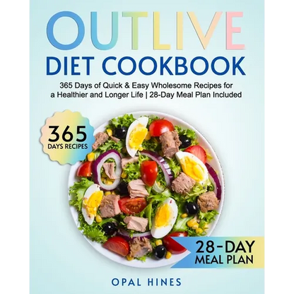 The Outlive Diet Cookbook: 365 Days of Quick & Easy Wholesome Recipes for a Healthier and Longer Life 28-Day Meal Plan Included - Paperback