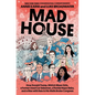 Mad House: How Donald Trump, Maga Mean Girls, a Former Used Car Salesman, a Florida Nepo Baby, and a Man with Rats in His Walls Broke Congress - Hardcover
