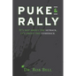 Puke & Rally: It's Not About The Setback, It's About The Comeback - Paperback