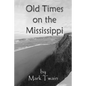 Old Times on the Mississippi - Paperback