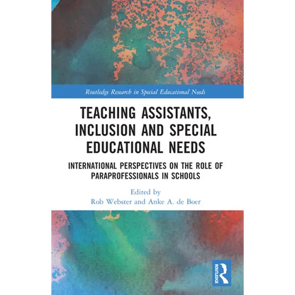 Teaching Assistants, Inclusion and Special Educational Needs: International Perspectives on the Role of Paraprofessionals in Schools - Paperback