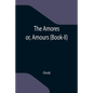 The Amores; or, Amours (Book-II) - Paperback