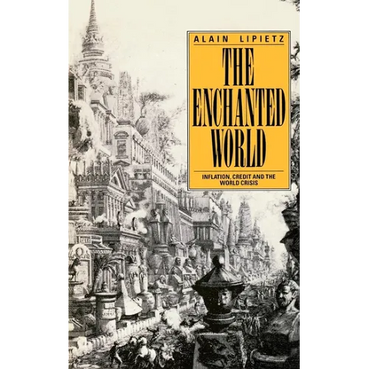 The Enchanted World: Inflation, Credit and the World Crisis - Paperback